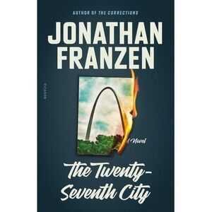 The Twenty-Seventh City -- Jonathan Franzen